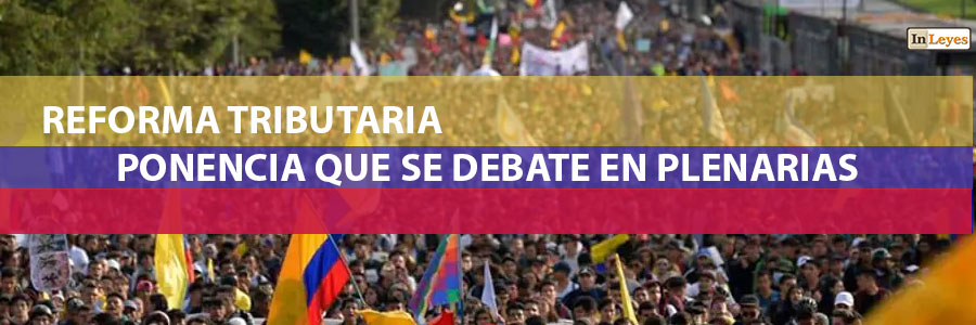 ULTIMA PONENCIA DE LA REFORMA TRIBUTARIA RADICADA POR EL GOBIERNO ...